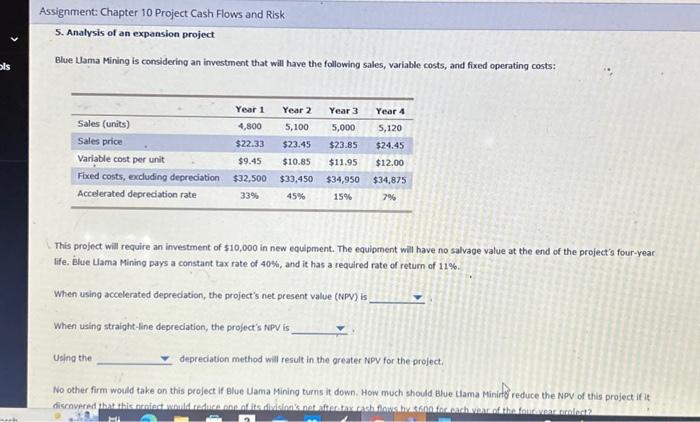  When using straight-line depreciation, the project's NPV is Using the depreciation
