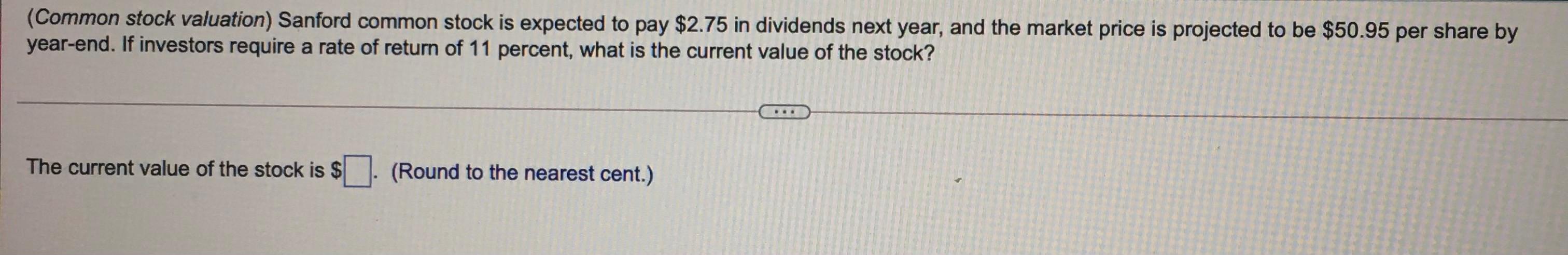 valuation) Mosser Corporation's common stock paid $1.52 in dividends last year and