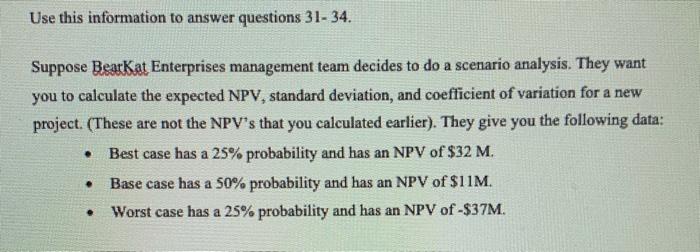  Please show excel formulas!! Use this information to answer questions 31-