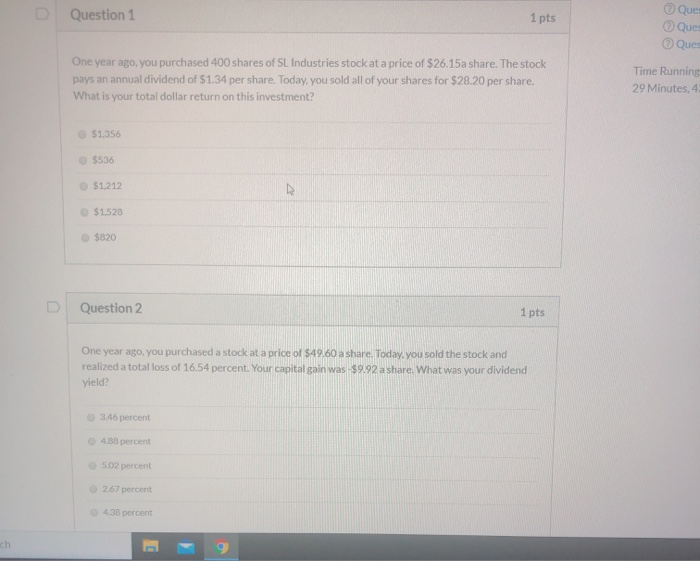  Question 1 1 pts Que Que Que One year ago, you