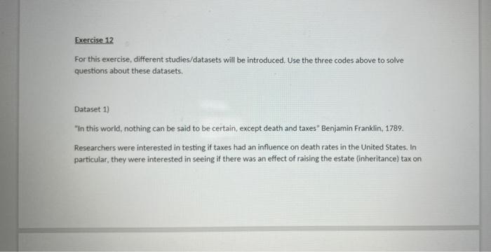  Exercise 12 For this exercise, different studies/datasets will be introduced. Use