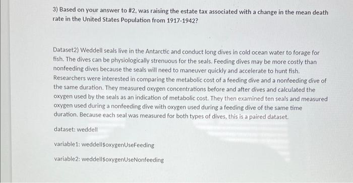the three codes above to solve questions about these datasets. Dataset 1)