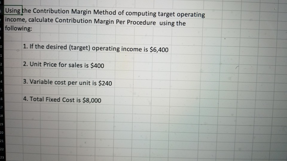 Using the Contribution Margin Method of computing target operating income, calculate