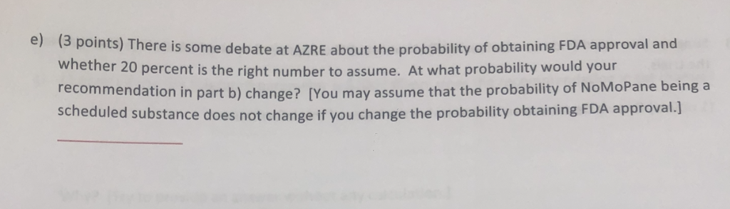 successful in obtaining FDA approval. If NoMoPane is not approved, you may