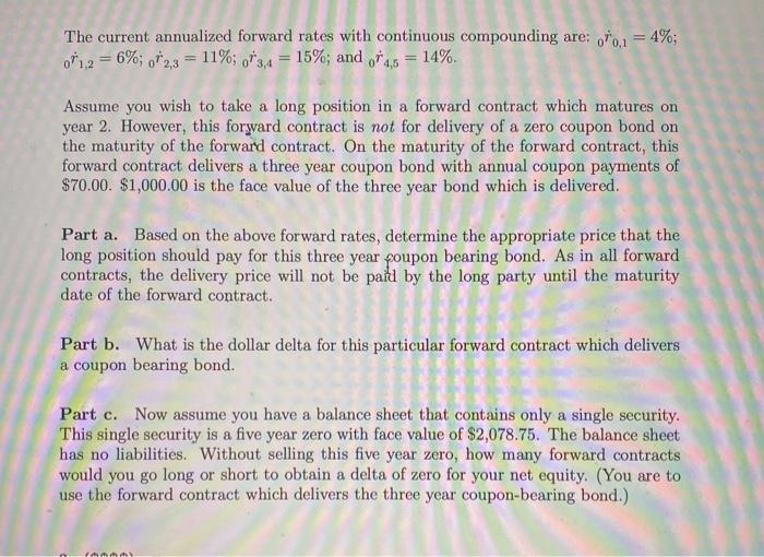  The current annualized forward rates with continuous compounding are: 70.1 =