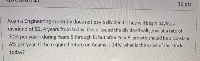  12 pts Adams Engineering currently does not pay a dividend. They