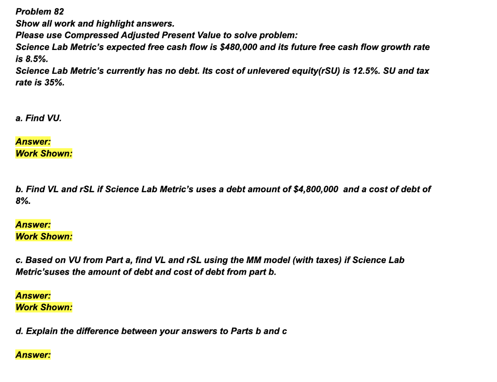 Please show all formulas Problem 82 Show all work and highlight answers.