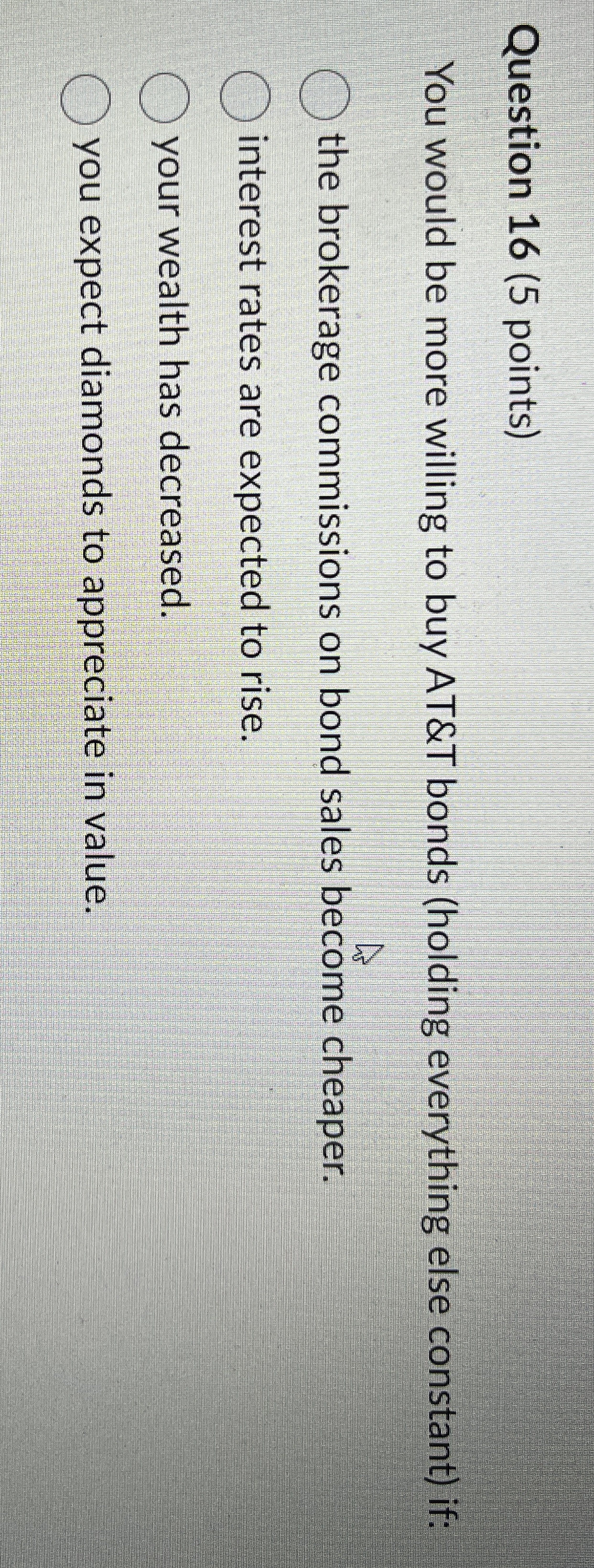  Question 16(5 points) You would be more willing to buy AT&T