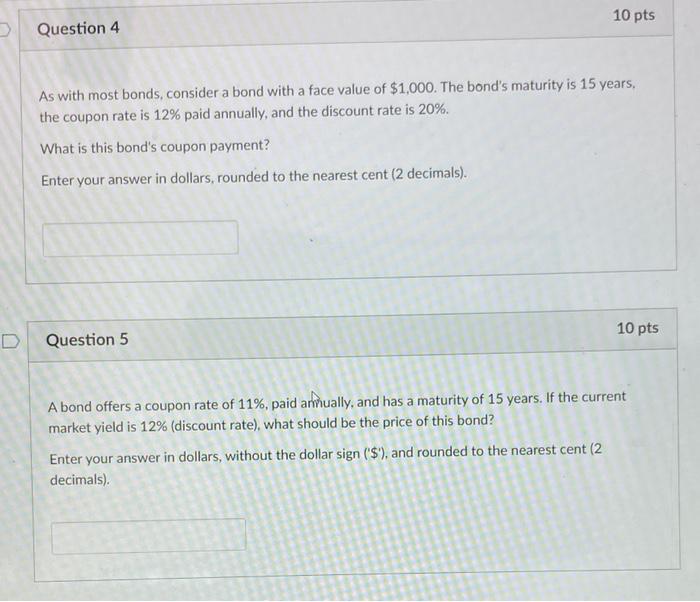  10 pts Question 4 As with most bonds, consider a bond