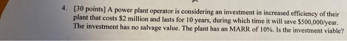  4. [30 points) A power plant operator is considering an investment