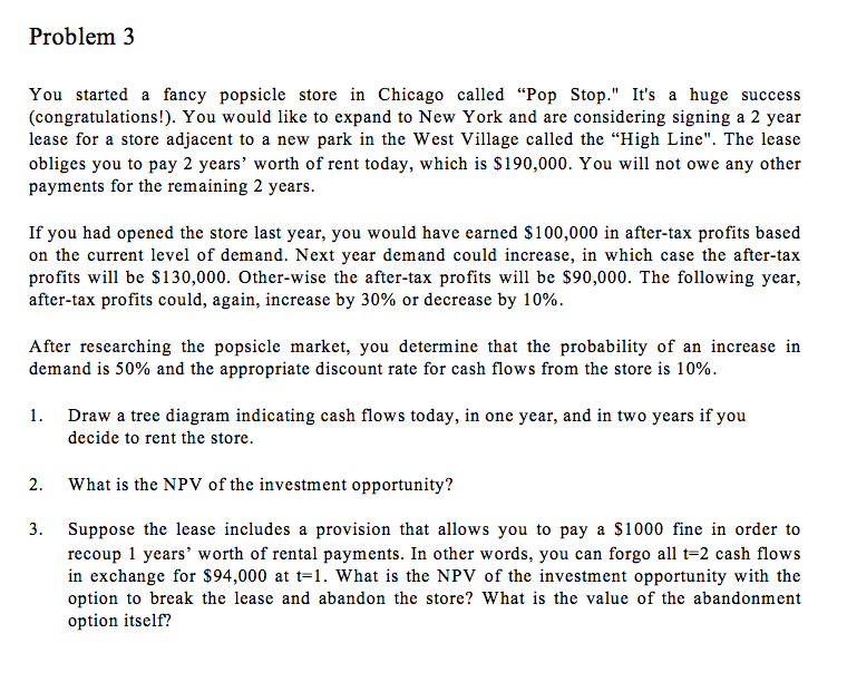 Problem 3 You started a fancy popsicle store in Chicago called