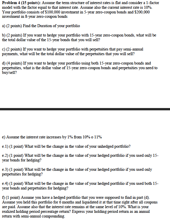 please solve Problem 4 (15 points): Assume the term structure of interest