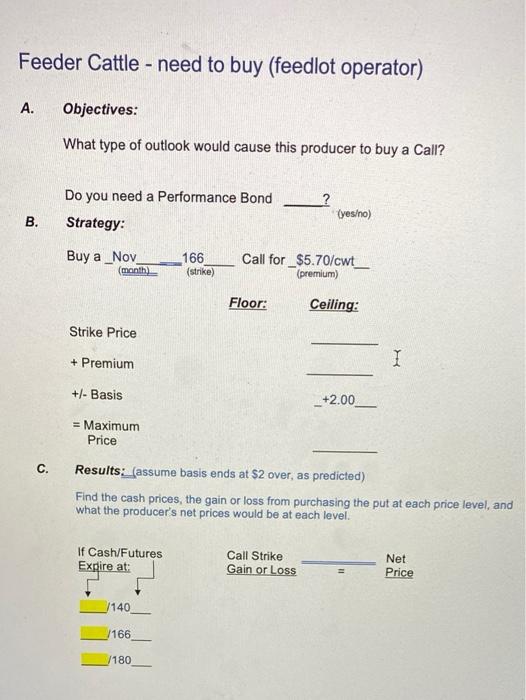cattle markets. The first question is asking you to hedge with options
