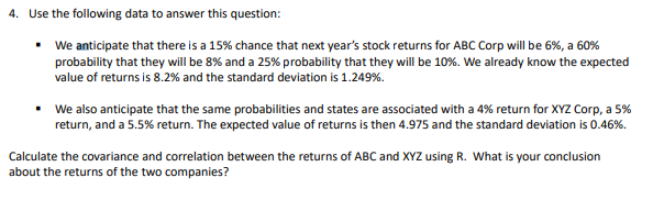 USING R STUDIO 4. Use the following data to answer this question: