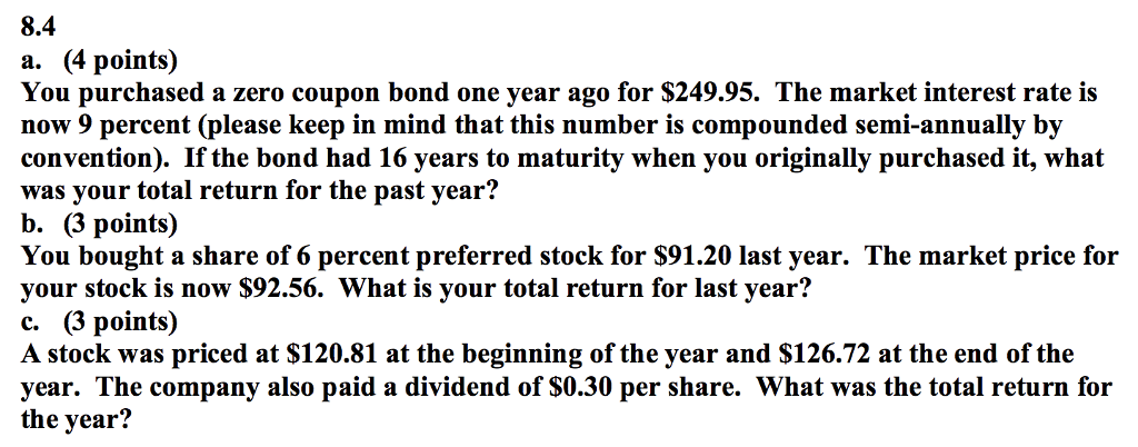 8.4 a. (4 points) You purchased a zero coupon bond one