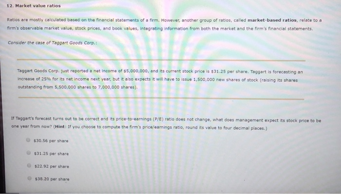  12. Market value ratios Ratios are mostly calculated based on the