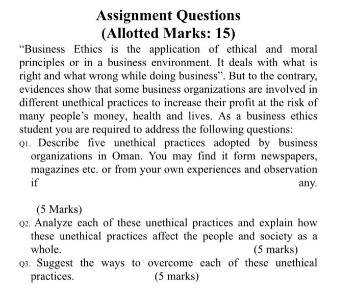  Assignment Questions (Allotted Marks: 15) Business Ethics is the application of