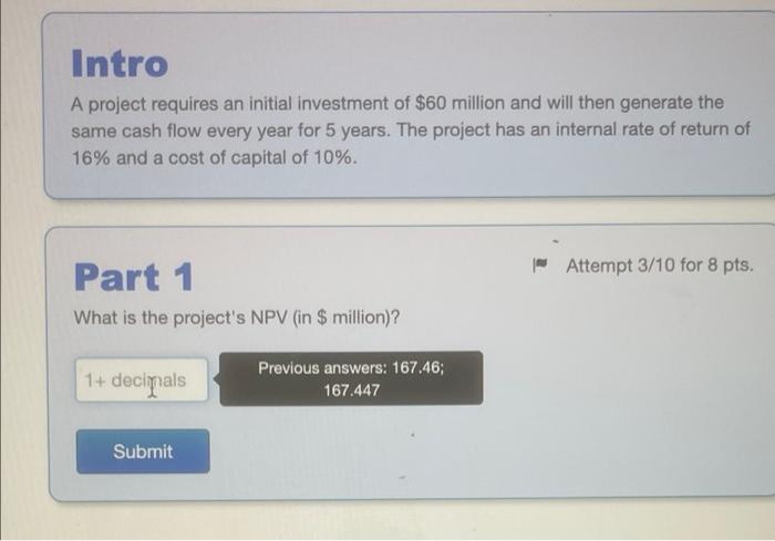 got it wrong Intro You've estimated the following cash flows (in $)