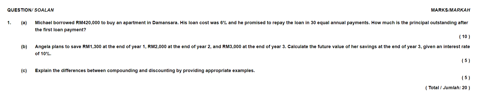  QUESTION/ SOALAN (a) Michael borrowed RM420,000 to buy an apartment in