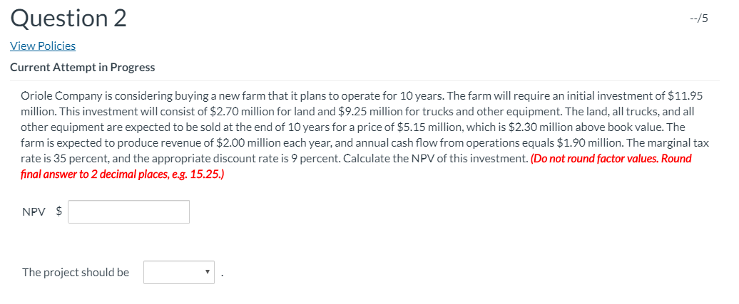Question 2 --/5 View Policies Current Attempt in Progress Oriole Company