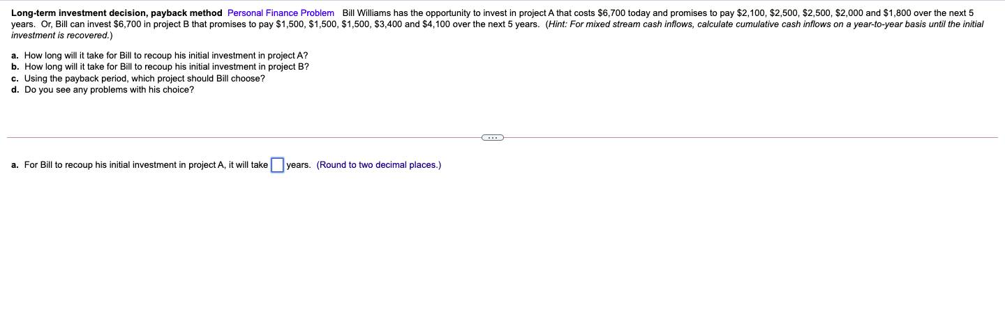  Long-term investment decision, payback method Personal Finance Problem Bill Williams has