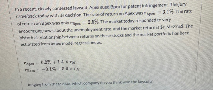 In a recent, closely contested lawsuit, Apex sued Bpex for patent