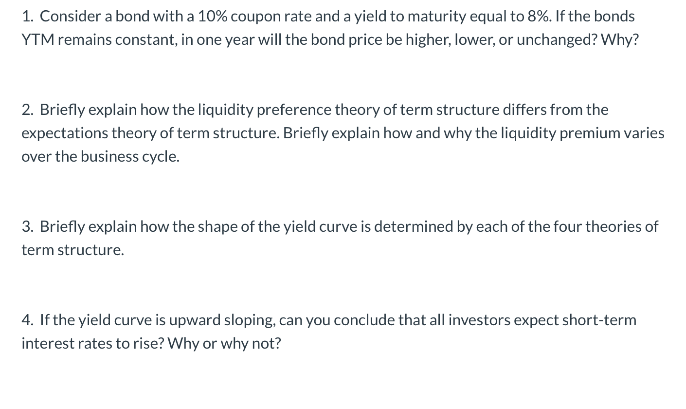 need help with all parts please 1. Consider a bond with a