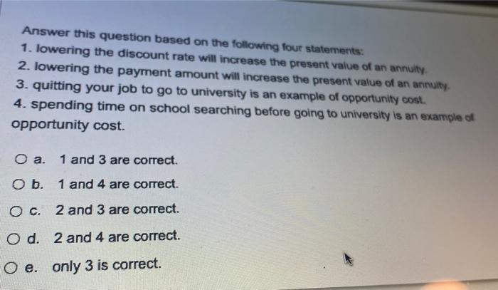 12 Answer this question based on the following four statements: 1. lowering