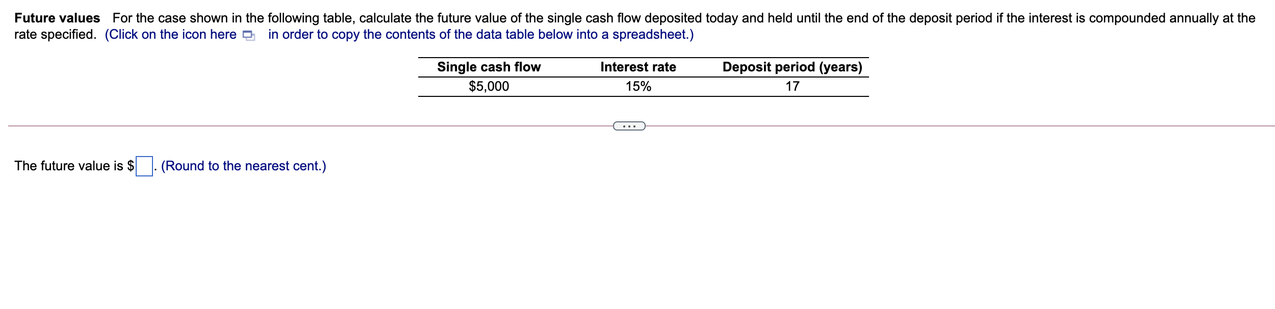 Future values For the case shown in the following table, calculate