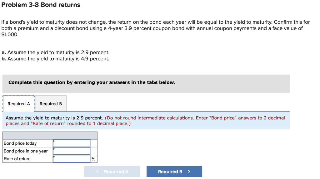 Problem 3-8 Bond returns If a bond's yield to maturity does