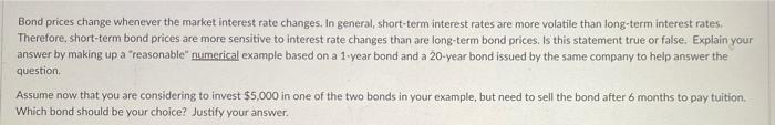please answer in extended response format Bond prices change whenever the market