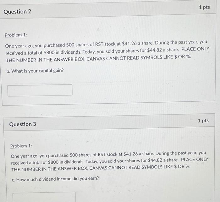  1 pts Question 2 Problem 1: One year ago, you purchased