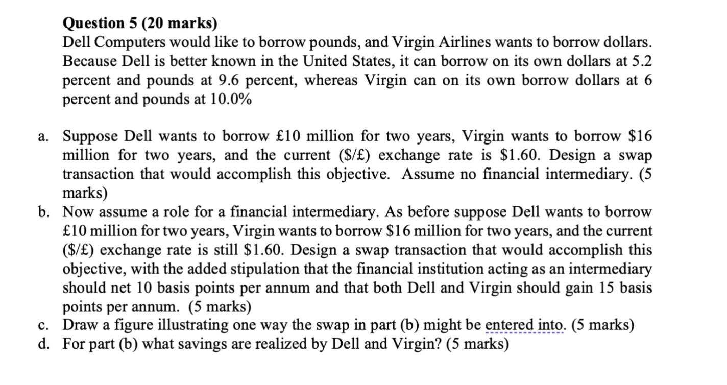 PLEASE HELP, THANK YOU Question 5 (20 marks) Dell Computers would like