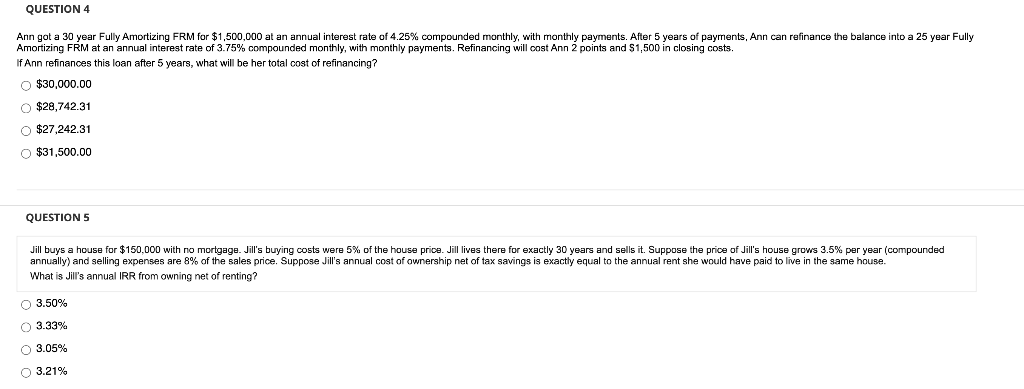 QUESTION 4 Ann got a 30 year Fully Amortizing FRM for