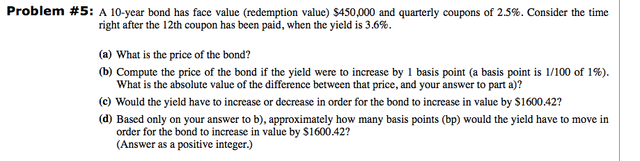  Problem # 5: A 10-year bond has face value (redemption value)