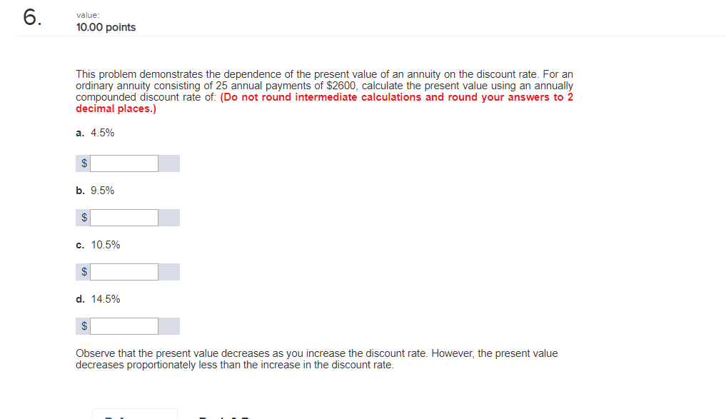 value: 10.00 points This problem demonstrates the dependence of the present