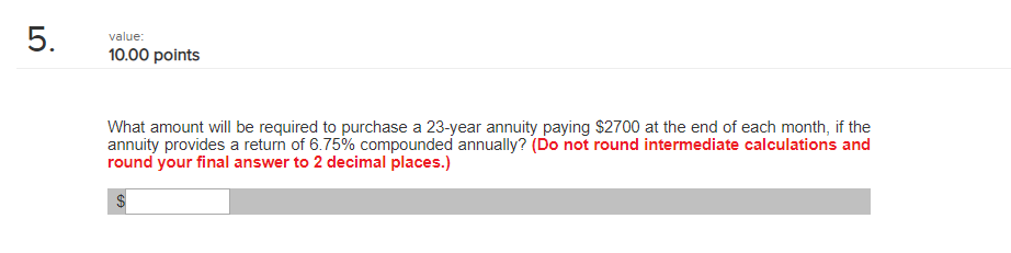  5. value: 10.00 points What amount will be required to purchase