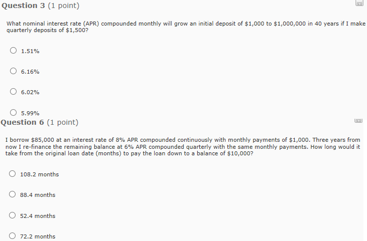 Question 3 (1 point) What nominal interest rate (APR) compounded monthly