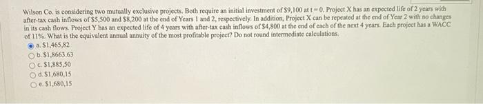  my choice is wrong Wilson Co. is considering two mutually exclusive