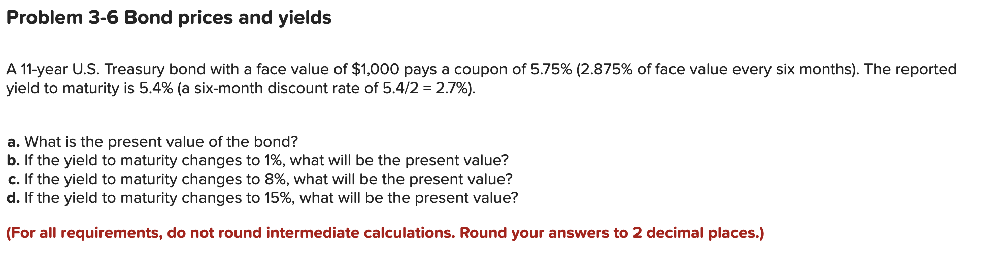 Problem 3-6 Bond prices and yields A 11-year U.S. Treasury bond
