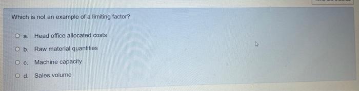  Which is not an example of a limiting factor? @ a