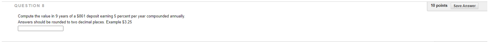 Will provide feedback, thank you for your time. QUESTION 8 10 points