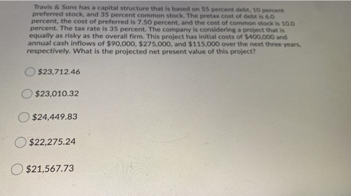 Travis & Sons has a capital structure that is based on