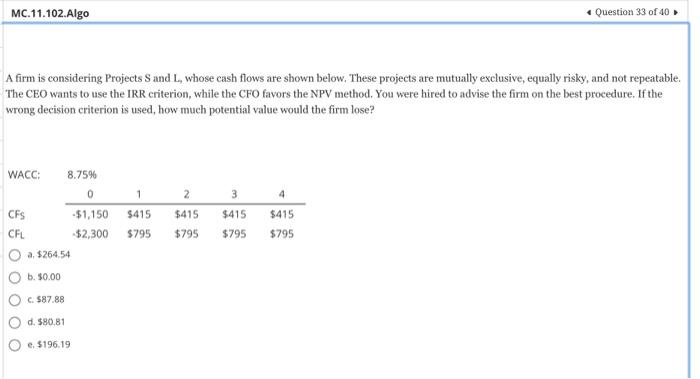  A firm is considering Projects S and L, whose cash flows