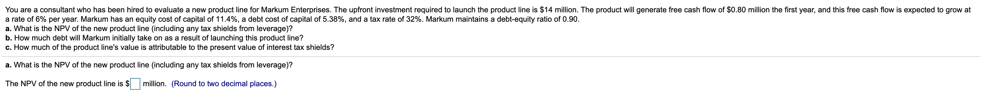 ANSWER ALL A THROUGH C PLEASE You are a consultant who has