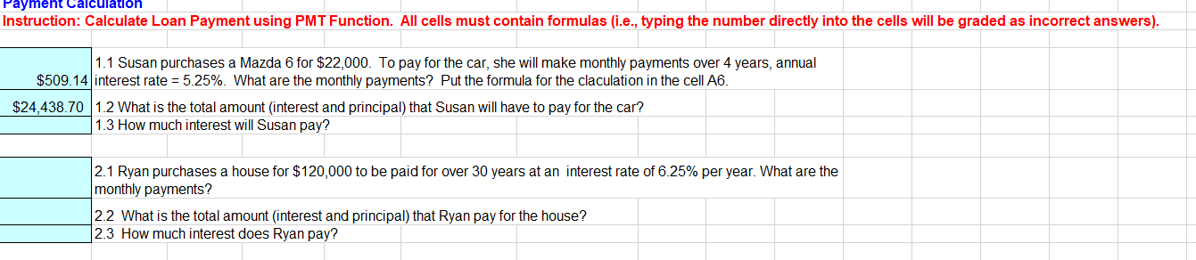 Please list the excel functions used Payment Calculation Instruction: Calculate Loan Payment