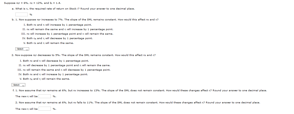  Suppose rRF = 6%, r = 12%, and b; = 1.4.