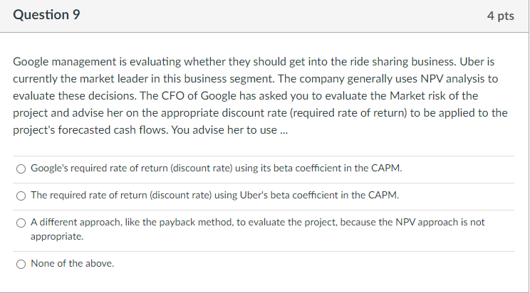  Question 9 4 pts Google management is evaluating whether they should