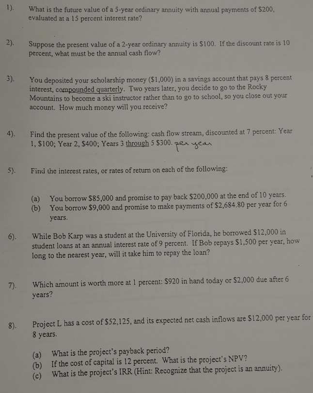 using financial calculator method complete the following: 1) What is the future