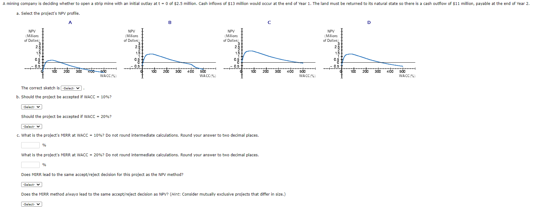  A mining company is deciding whether to open a strip mine
